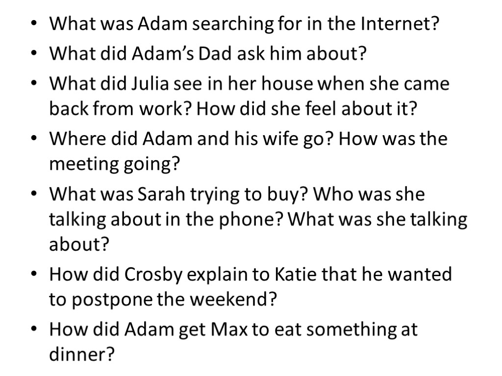 What was Adam searching for in the Internet? What did Adam’s Dad ask him